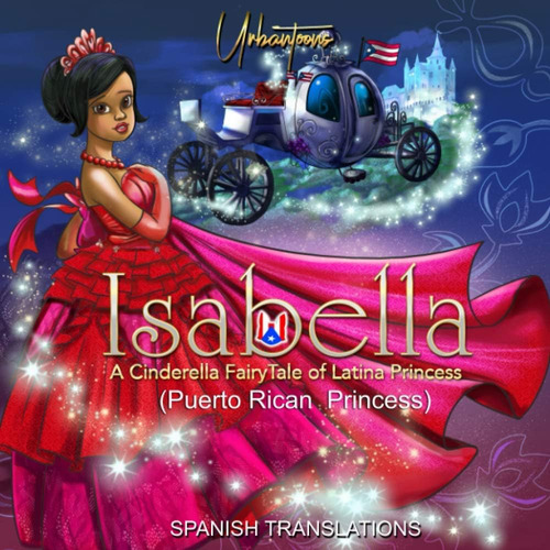 Libro: Isabella: A Cinderella Fairytale Of Latina Princess (