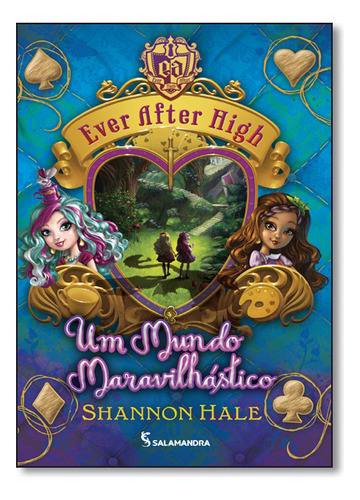 Mundo Maravilhastico, Um (ever After High - Vol. 3), De Shannon Hale. Editora Salamandra, Capa Mole Em Português