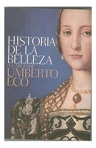 Libro: Historia De La Belleza History Of Beauty (spanish Edi