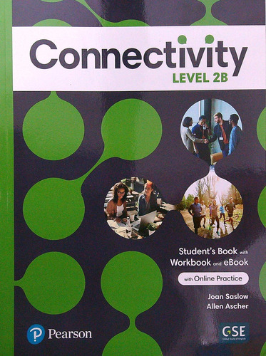 Connectivity 2b - Student's Book + Workbook + Interactive St´s E-book + Online Pract, Digital Res + App, De Saslow, Joan. Editorial Pearson, Tapa Blanda En Inglés Americano, 2022