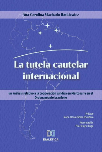 La Tutela Cautelar Internacional, De Ana Carolina Machado Ratkiewicz. Editorial Dialética, Tapa Blanda En Portugués, 2022