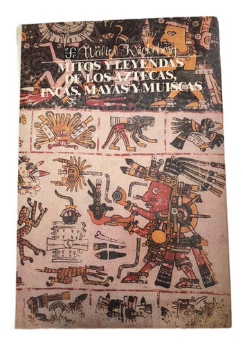 Aztecas, Incas, Mayas Y Muiscas, Mitos Y Leyendas De Los (Usado)