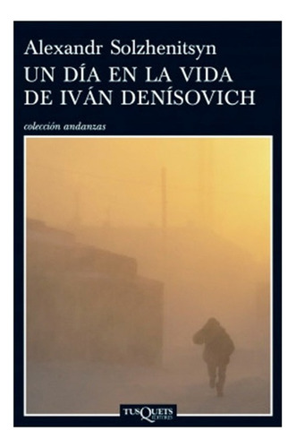 Libro - Un Dia En La Vida De Ivan Denisovich - Solzhenitsyn