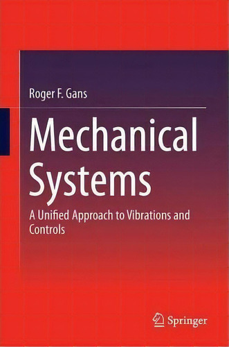 Mechanical Systems, De Roger F. Gans. Editorial Springer International Publishing Ag, Tapa Dura En Inglés