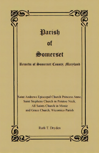 Parish Of Somerset: Records Of Somerset County, Maryland, De Dryden, Ruth T.. Editorial Heritage Books Inc, Tapa Blanda En Inglés