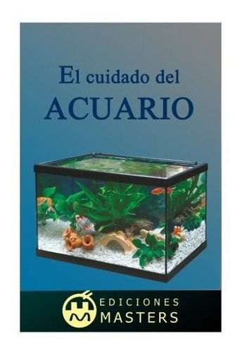 Libro El Cuidado Del Acuario (spanish Edition) Lhh