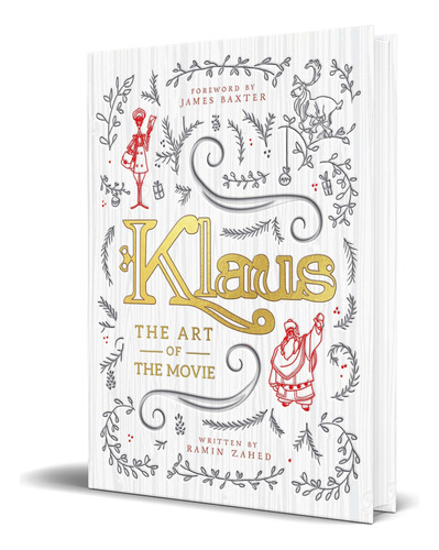 Klaus The Art Of The Movie, De Ramin Zahed. Editorial Titan Books, Tapa Blanda En Inglés, 2019