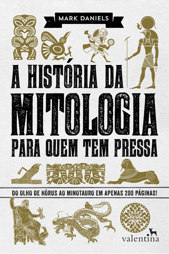 A História da Mitologia para quem tem pressa, de Mark, Daniels. Editora Valentina Ltda, capa mole em português, 2016