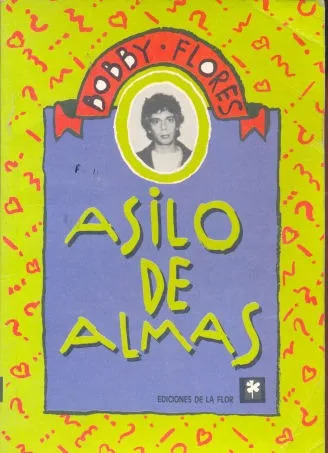 Bobby Flores: Asilo De Almas