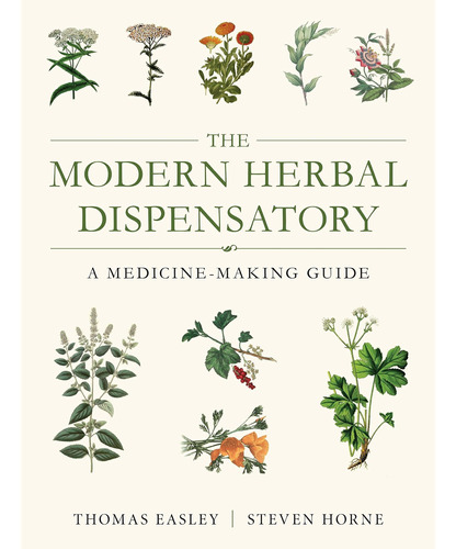 The Modern Herbal Dispensatory: A Medicine-making Guide