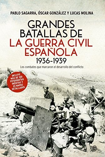 Grandes Batallas De La Guerra Civil Española. 1936-1939 (his