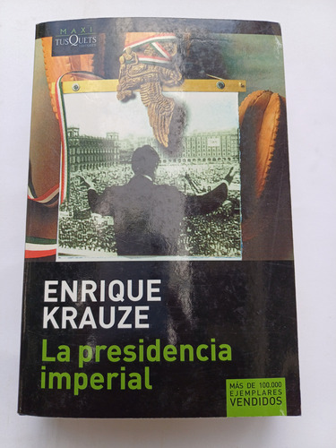 { Libro: La Presidencia Imperial - Autor: Enrique Krauze }