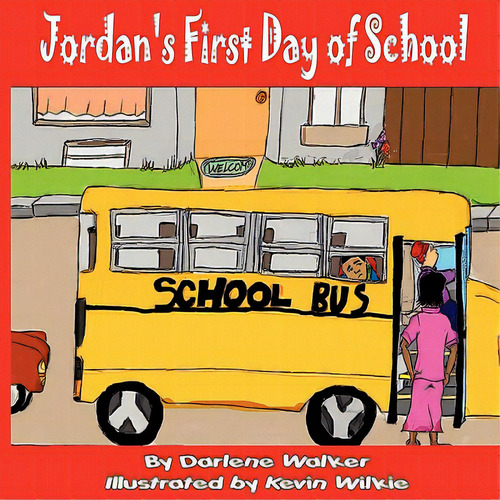 Jordan's First Day Of School, De Walker, Darlene. Editorial Authorhouse, Tapa Blanda En Inglés