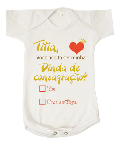 Body Bebê Titia Aceita Ser Minha Dinda De Consagração