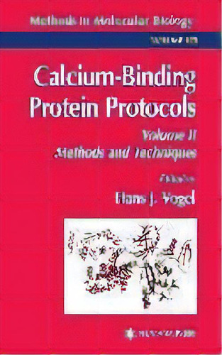 Calcium-binding Protein Protocols : Volume 2: Methods And Techniques, De Hans J. Vogel. Editorial Humana Press Inc., Tapa Blanda En Inglés