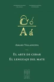 El Arte De Cebar   El Lenguaje Del Mate