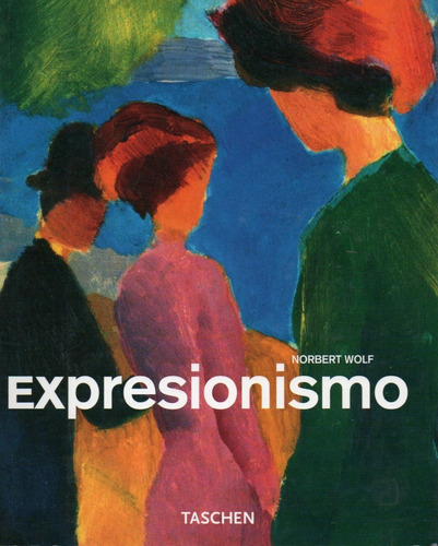  Expresionismo  Taschen En Espaol Por Norbert Wolf 