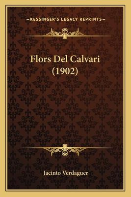 Libro Flors Del Calvari (1902) - Jacinto Verdaguer