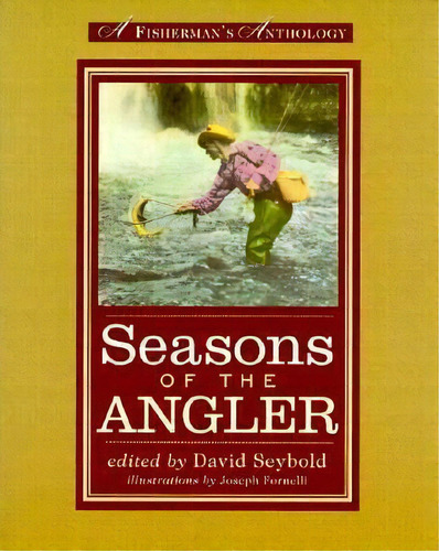 Seasons Of The Angler, De David Seybold. Editorial Avalon Travel Publishing, Tapa Blanda En Inglés