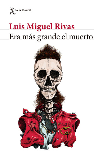 Libro Era Más Grande El Muerto - Luis Miguel Rivas - Seix Barral