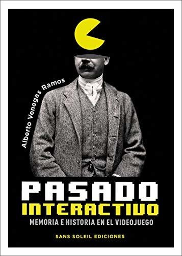 Pasado Interactivo - Venegas Ramos, Alberto