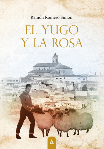 El Yugo Y La Rosa - Romero Simón, Ramón  - *