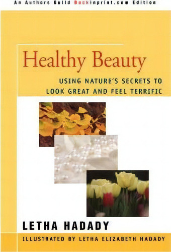 Healthy Beauty, De Letha Hadady. Editorial Iuniverse, Tapa Blanda En Inglés