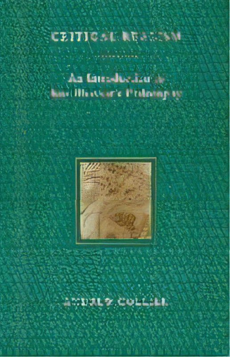 Critical Realism : An Introduction To Roy Bhaskar's Philosophy, De Andrew Collier. Editorial Verso Books, Tapa Blanda En Inglés, 1994