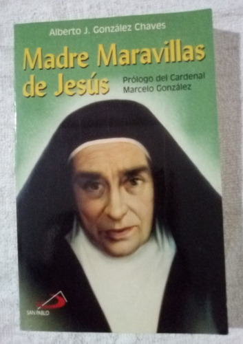 Madre Maravilla De Jesús Alberto J. González Chaves 