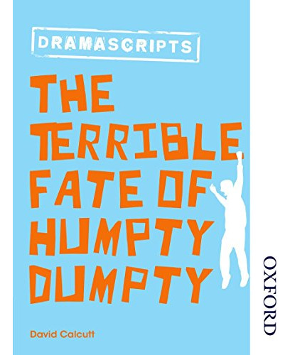 Terrible Fate Of Humpty Dumpty The N Ed - Dramascripts - Cal