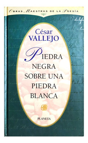 Piedra Negra Sobre Una Piedra Blanca - César Vallejo  Poesía