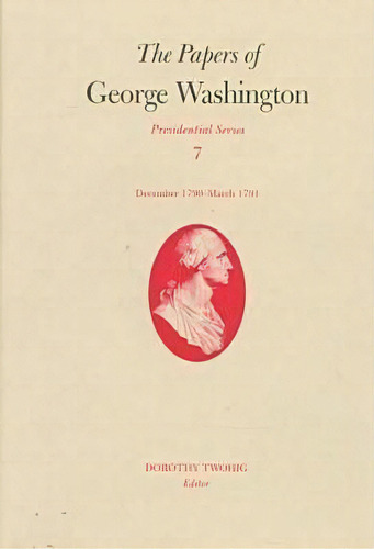 The Papers Of George Washington V.7; Presidential Series;december 1790-march 1791, De George Washington. Editorial University Virginia Press, Tapa Dura En Inglés