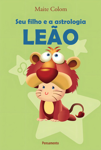 Seu Filho E A Astrologia Leão, De Maite Colom. Editora Pensamento, Capa Mole Em Português