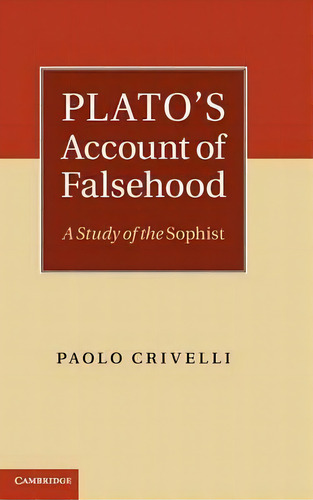 Plato's Account Of Falsehood, De Paolo Crivelli. Editorial Cambridge University Press, Tapa Dura En Inglés