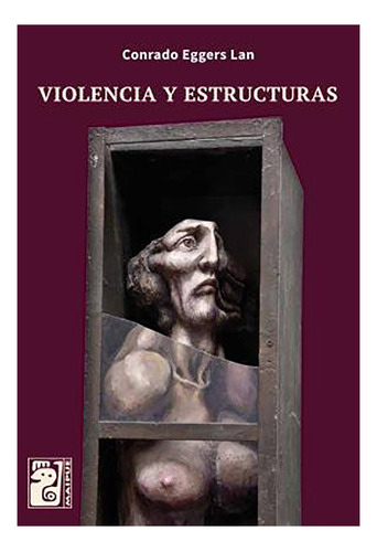 Violencia Y Estructuras - Eggers-lan - Maipue - #d