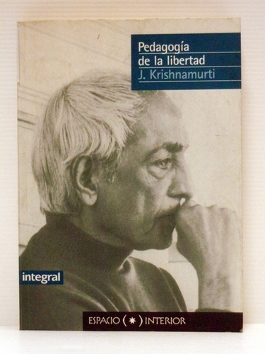 Pedagogia De La Libertad - Krishnamurti     (aca)