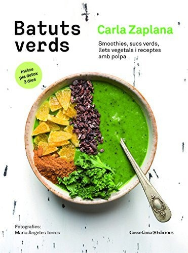 Batuts Verds: Smoothies, Sucs Verds, Llets Vegetals I Recept