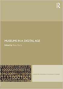 Museums In A Digital Age (leicester Readers In Museum Studie