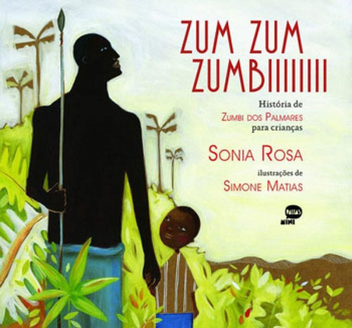 Zum Zum Zumbiiiiiii: Historia De Zumbi Dos Palmares Para Crianças, De Rosa, Sonia. Editora Pallas Mini, Capa Mole, Edição 1ª Edição - 2016 Em Português