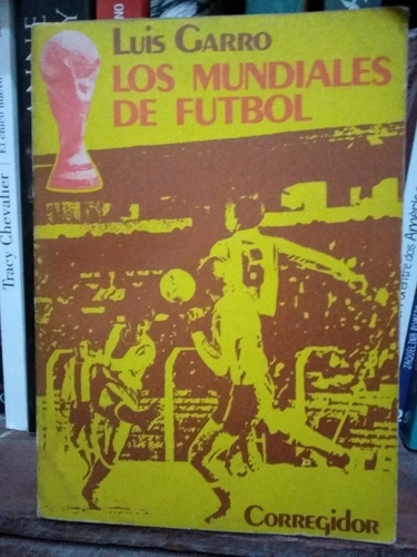 Los Mundiales De Fútbol- Luis Garro