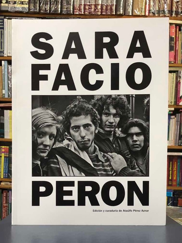 Perón - Sara Facio - Fotografías
