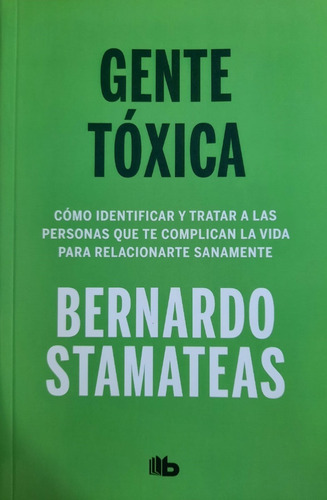 * Gente Toxica * Bernardo Stamateas Bolsillo Ed 2023