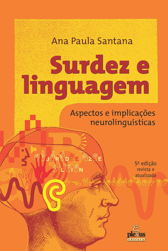 Surdez e linguagem: Aspectos e implicações neurolinguísticas, de Santana, Ana Paula. Editorial Summus Editorial Ltda., capa mole em português, 2019