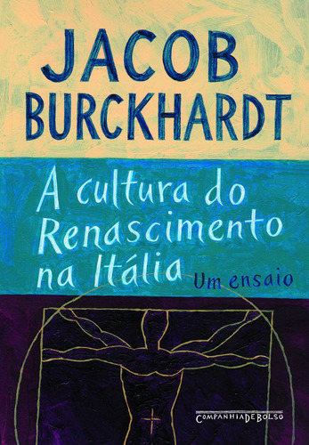 A cultura do Renascimento na Itália, de Burckhardt, Jacob. Editora Schwarcz SA, capa mole em português, 2009