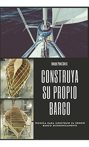 Libro : Construya Su Propio Barco (nautica)  - Sr Enrique. 