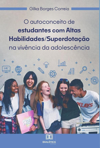 O Autoconceito De Estudantes Com Altas Habilidades/superd...