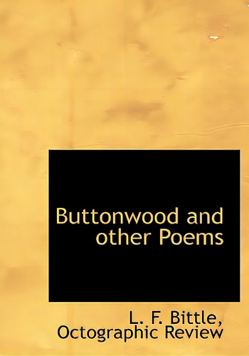 Buttonwood And Other Poems, De Bittle, L. F.., Vol. 1. Editorial Bibliobazaar, Tapa Dura En Inglés