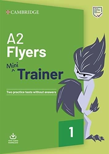 A2 Flyers Mini Trainer. Practice Tests With Audio Download.