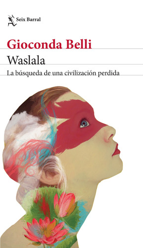 Waslala, de Belli, Gioconda. Serie Biblioteca Breve Editorial Seix Barral México, tapa blanda en español, 2017