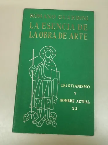 La Esencia De La Obra De Arte * Guardini Romano * Religion (Usado)